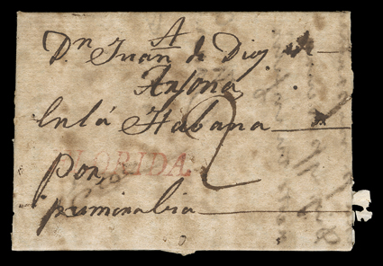 FLORIDA, mostly clear red straightline Spanish Colonial handstamp on 1785 folded letter to Havana, Cuba, datelined San Augustin de la Florida 28 Jan 1785 and with senders
directive por primera via (by first wayavailable vessel), sent unpaid